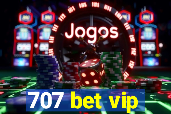 707 bet vip
